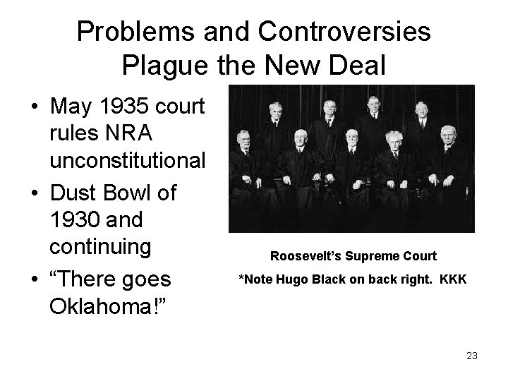 Problems and Controversies Plague the New Deal • May 1935 court rules NRA unconstitutional