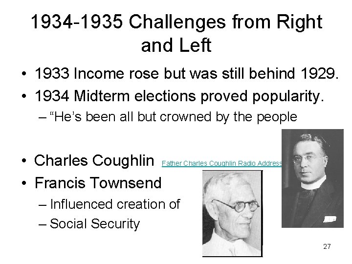 1934 -1935 Challenges from Right and Left • 1933 Income rose but was still
