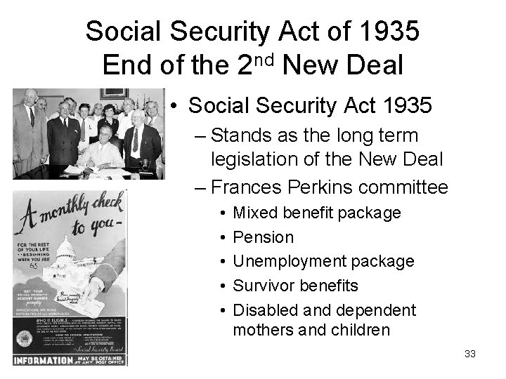 Social Security Act of 1935 End of the 2 nd New Deal • Social