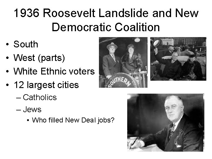 1936 Roosevelt Landslide and New Democratic Coalition • • South West (parts) White Ethnic