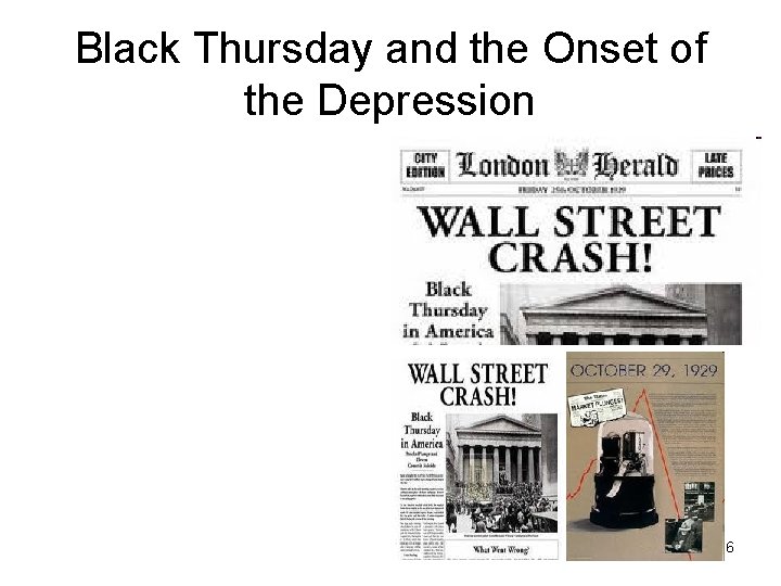 Black Thursday and the Onset of the Depression 6 