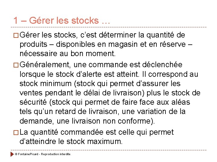1 – Gérer les stocks … � Gérer les stocks, c’est déterminer la quantité 1 – Gérer les stocks … � Gérer les stocks, c’est déterminer la quantité
