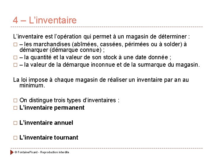 4 – L’inventaire est l’opération qui permet à un magasin de déterminer : � 4 – L’inventaire est l’opération qui permet à un magasin de déterminer : �