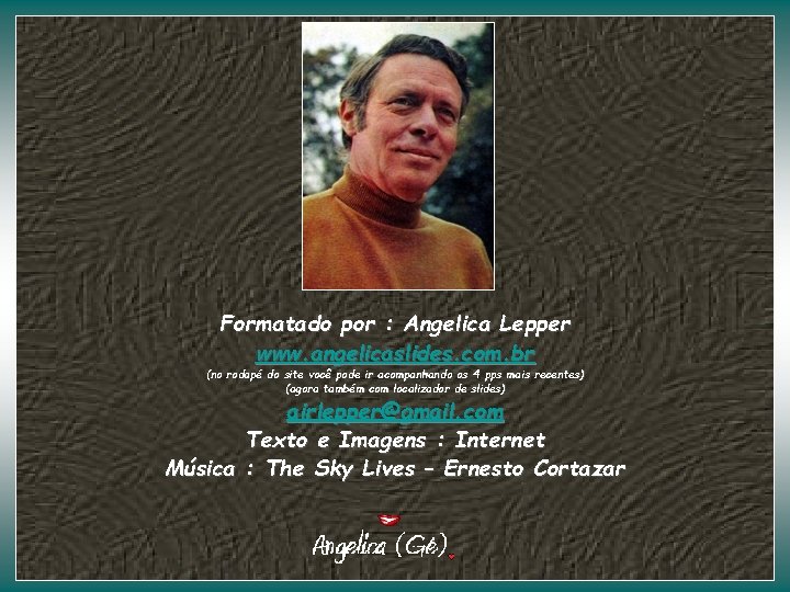 Formatado por : Angelica Lepper www. angelicaslides. com. br (no rodapé do site você