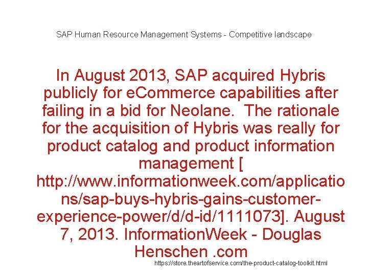 SAP Human Resource Management Systems - Competitive landscape In August 2013, SAP acquired Hybris SAP Human Resource Management Systems - Competitive landscape In August 2013, SAP acquired Hybris