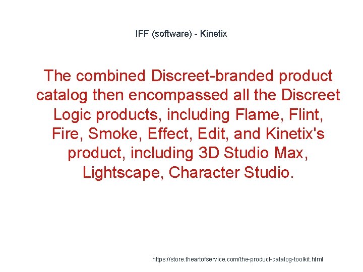 IFF (software) - Kinetix 1 The combined Discreet-branded product catalog then encompassed all the IFF (software) - Kinetix 1 The combined Discreet-branded product catalog then encompassed all the