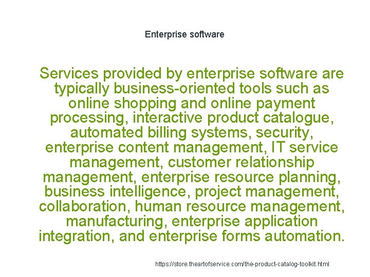 Enterprise software 1 Services provided by enterprise software typically business-oriented tools such as online Enterprise software 1 Services provided by enterprise software typically business-oriented tools such as online