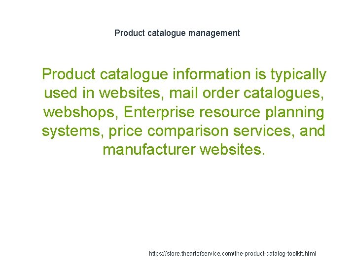 Product catalogue management 1 Product catalogue information is typically used in websites, mail order Product catalogue management 1 Product catalogue information is typically used in websites, mail order