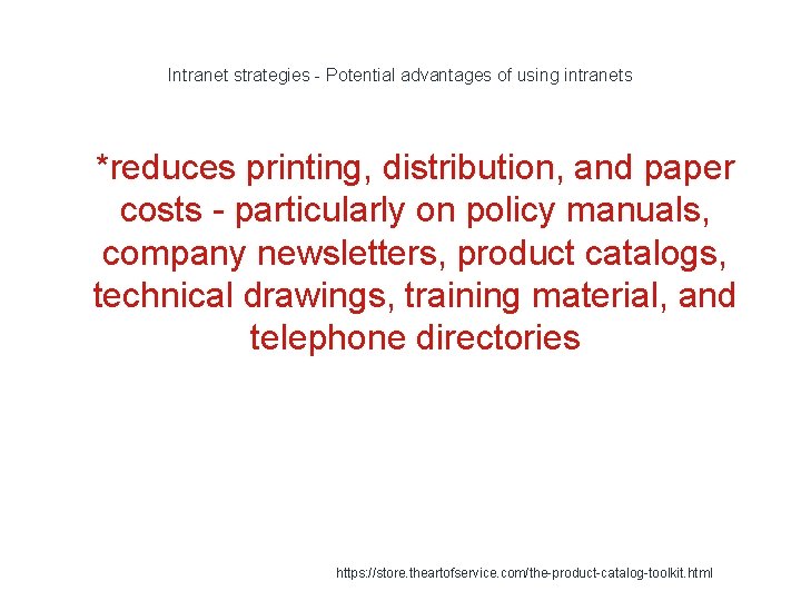 Intranet strategies - Potential advantages of using intranets 1 *reduces printing, distribution, and paper Intranet strategies - Potential advantages of using intranets 1 *reduces printing, distribution, and paper