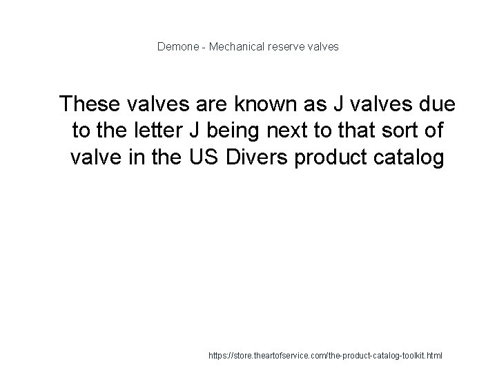 Demone - Mechanical reserve valves 1 These valves are known as J valves due Demone - Mechanical reserve valves 1 These valves are known as J valves due