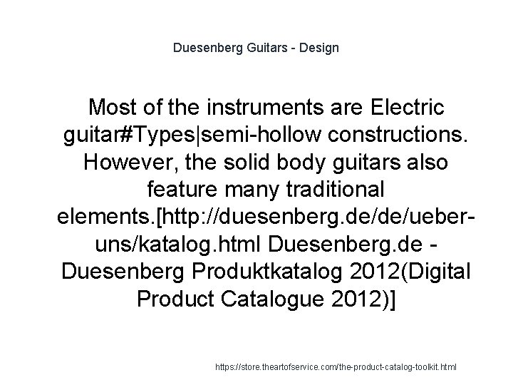 Duesenberg Guitars - Design Most of the instruments are Electric guitar#Types|semi-hollow constructions. However, the Duesenberg Guitars - Design Most of the instruments are Electric guitar#Types|semi-hollow constructions. However, the