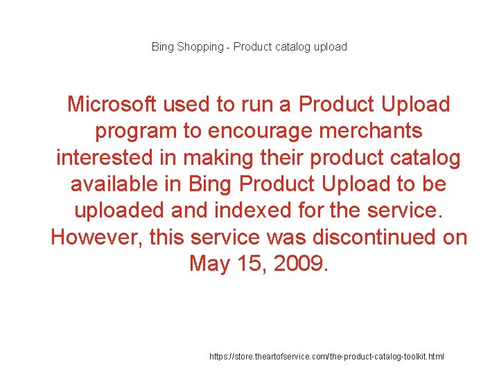 Bing Shopping - Product catalog upload Microsoft used to run a Product Upload program Bing Shopping - Product catalog upload Microsoft used to run a Product Upload program