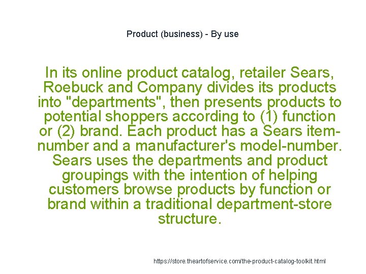 Product (business) - By use 1 In its online product catalog, retailer Sears, Roebuck Product (business) - By use 1 In its online product catalog, retailer Sears, Roebuck