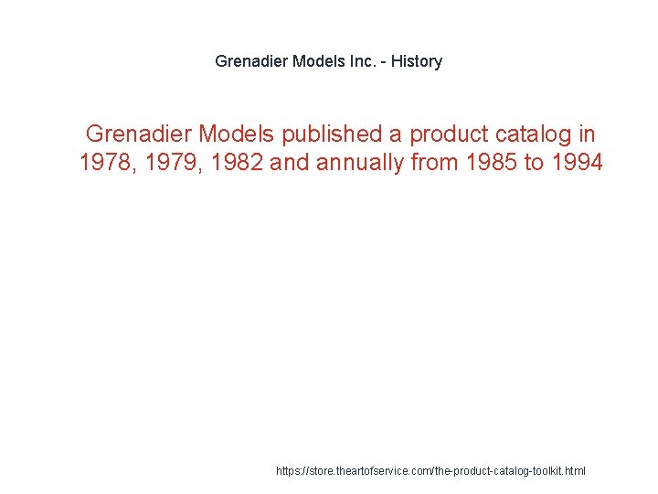 Grenadier Models Inc. - History 1 Grenadier Models published a product catalog in 1978, Grenadier Models Inc. - History 1 Grenadier Models published a product catalog in 1978,