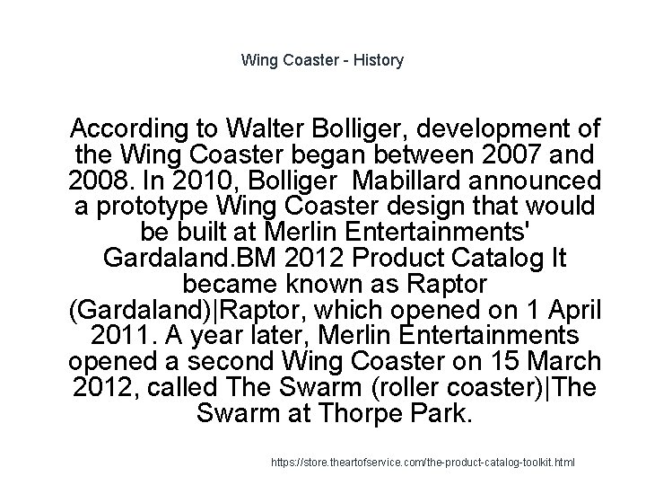 Wing Coaster - History 1 According to Walter Bolliger, development of the Wing Coaster Wing Coaster - History 1 According to Walter Bolliger, development of the Wing Coaster