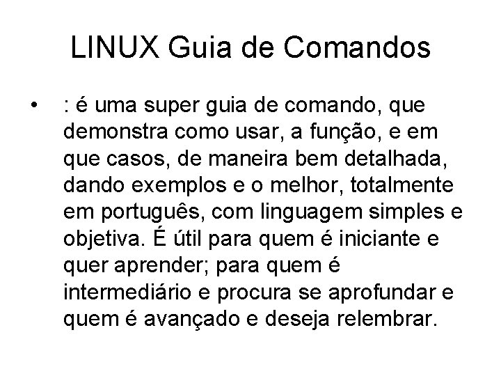 LINUX Guia de Comandos • : é uma super guia de comando, que demonstra