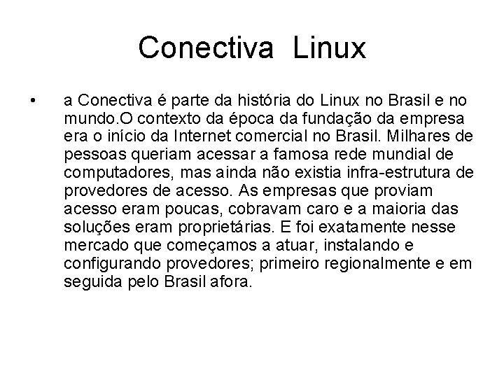 Conectiva Linux • a Conectiva é parte da história do Linux no Brasil e