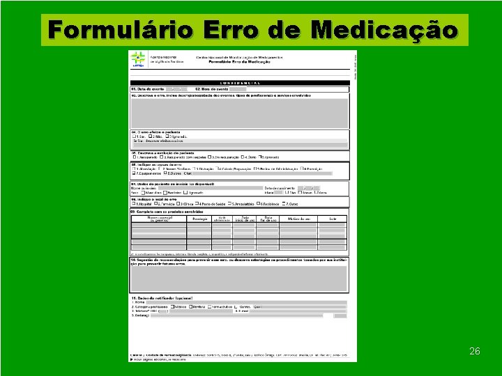 Formulário Erro de Medicação Agência Nacional de Vigilância Sanitária www. anvisa. gov. br 26