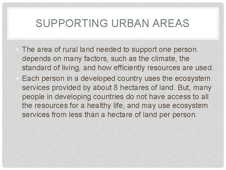 SUPPORTING URBAN AREAS • The area of rural land needed to support one person
