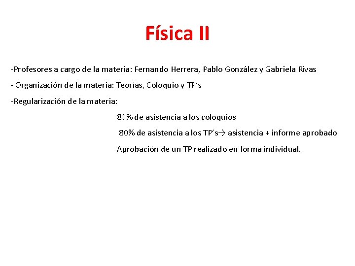 Física II -Profesores a cargo de la materia: Fernando Herrera, Pablo González y Gabriela