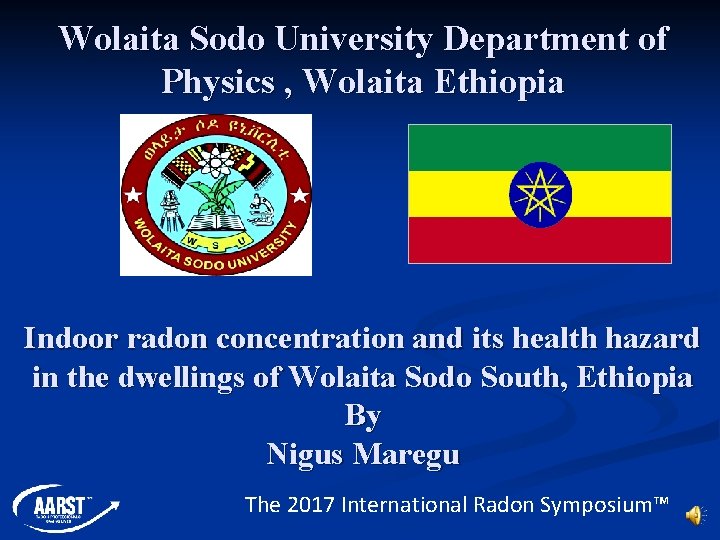 Wolaita Sodo University Department of Physics , Wolaita Ethiopia Indoor radon concentration and its