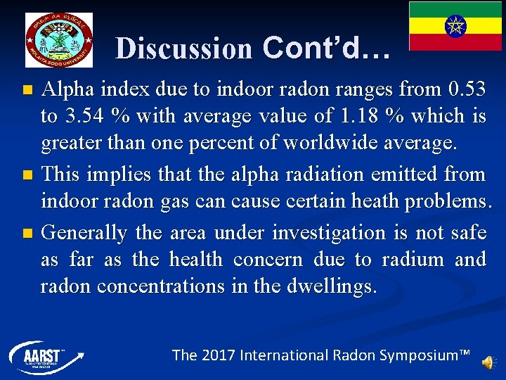 Discussion Cont’d… Alpha index due to indoor radon ranges from 0. 53 to 3.