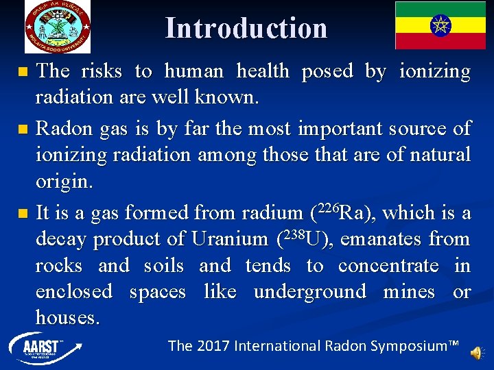 Introduction The risks to human health posed by ionizing radiation are well known. n