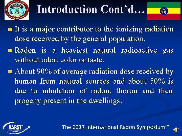 Introduction Cont’d… It is a major contributor to the ionizing radiation dose received by