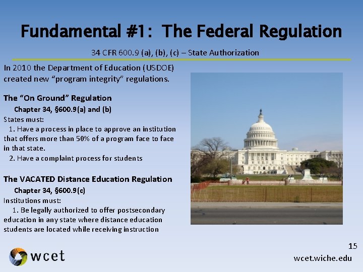 Fundamental #1: The Federal Regulation 34 CFR 600. 9 (a), (b), (c) – State