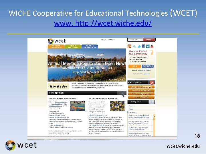 WICHE Cooperative for Educational Technologies (WCET) www. http: //wcet. wiche. edu/ 18 wcet. wiche.