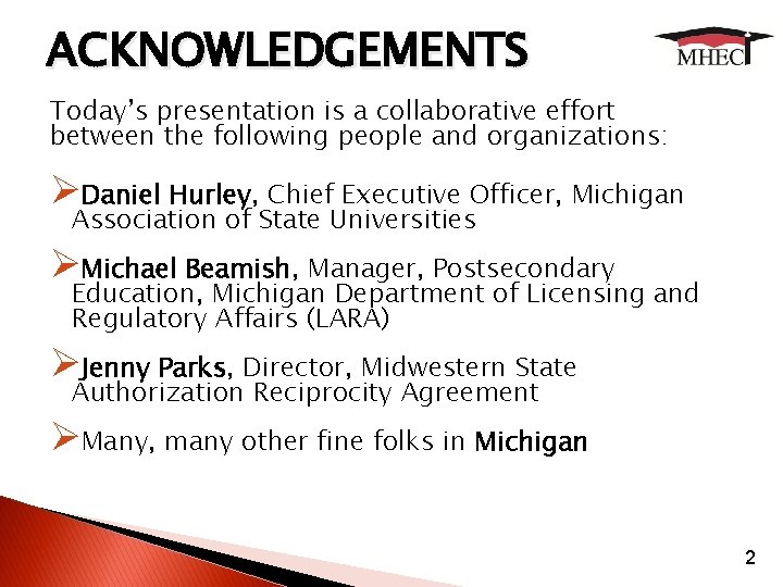 ACKNOWLEDGEMENTS Today’s presentation is a collaborative effort between the following people and organizations: ØDaniel