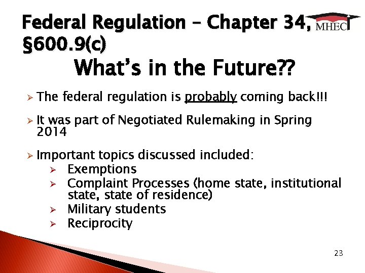 Federal Regulation – Chapter 34, § 600. 9(c) What’s in the Future? ? Ø