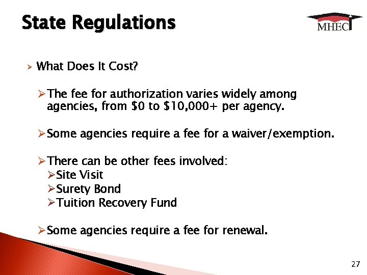 State Regulations Ø What Does It Cost? ØThe fee for authorization varies widely among