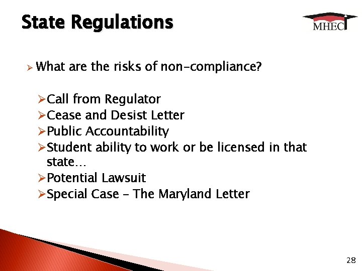 State Regulations Ø What are the risks of non-compliance? ØCall from Regulator ØCease and