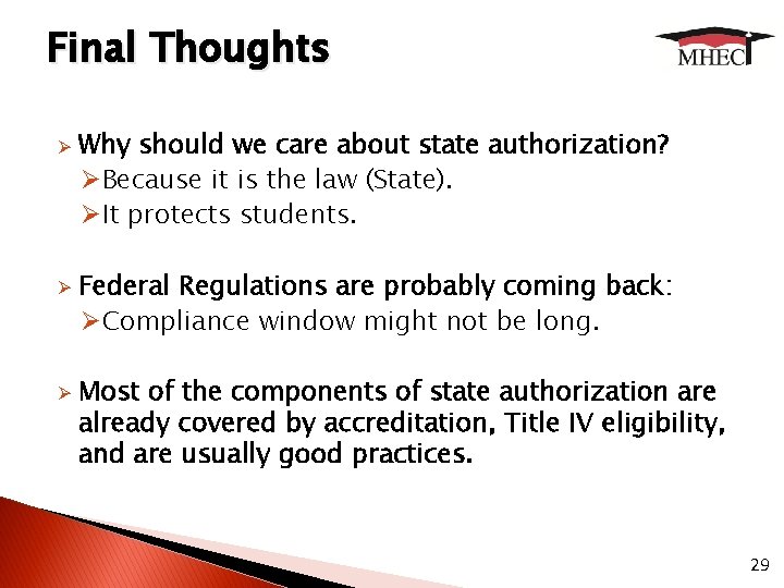 Final Thoughts Ø Ø Ø Why should we care about state authorization? ØBecause it