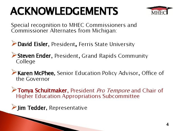 ACKNOWLEDGEMENTS Special recognition to MHEC Commissioners and Commissioner Alternates from Michigan: ØDavid Eisler, President,
