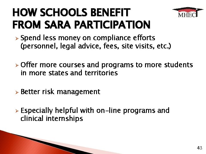 HOW SCHOOLS BENEFIT FROM SARA PARTICIPATION Ø Ø Spend less money on compliance efforts