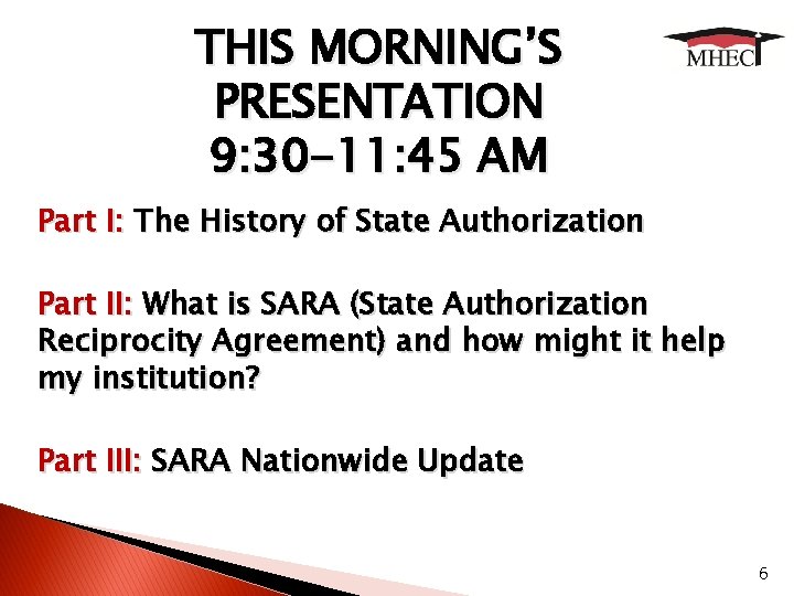 THIS MORNING’S PRESENTATION 9: 30 -11: 45 AM Part I: The History of State