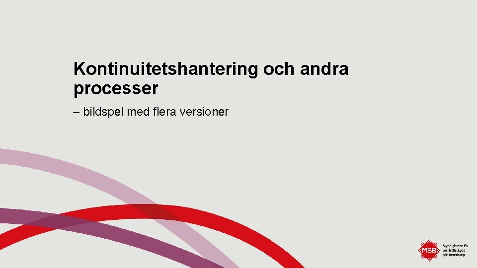 Kontinuitetshantering och andra processer – bildspel med flera versioner 