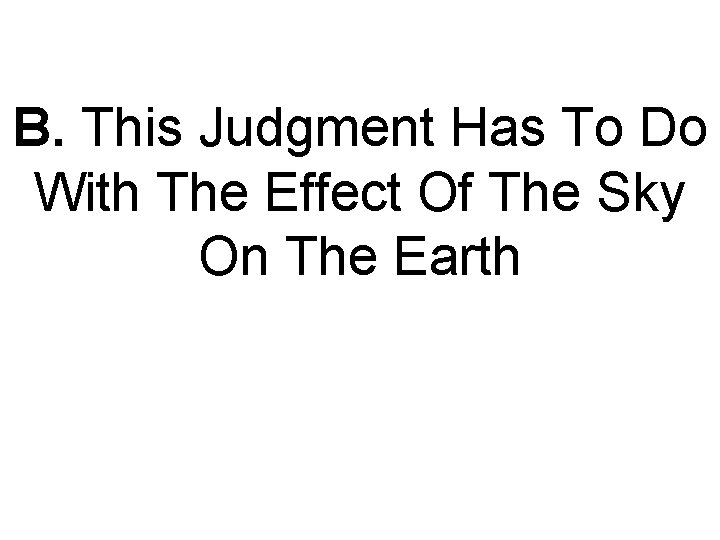 B. This Judgment Has To Do With The Effect Of The Sky On The