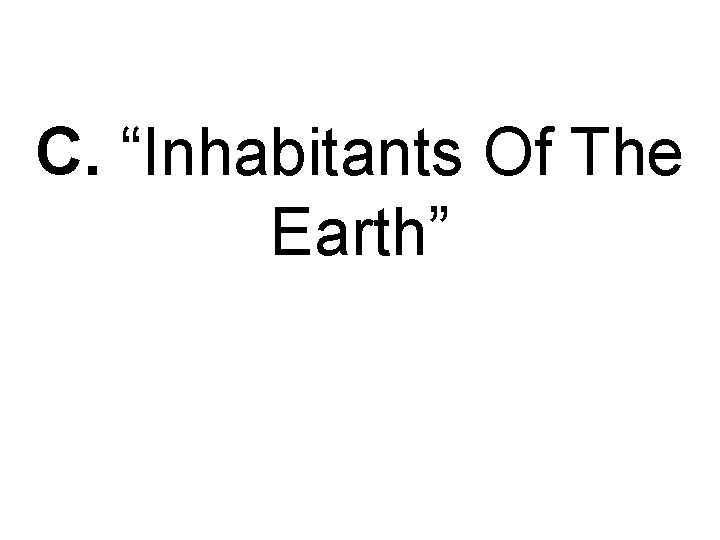 C. “Inhabitants Of The Earth” 