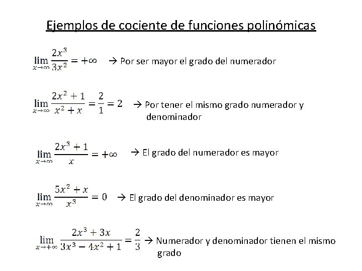 Ejemplos de cociente de funciones polinómicas Por ser mayor el grado del numerador Por