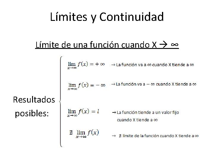 Límites y Continuidad Límite de una función cuando X ∞ Resultados posibles: 