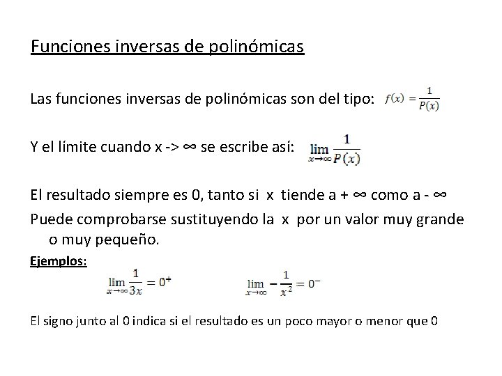 Funciones inversas de polinómicas Las funciones inversas de polinómicas son del tipo: Y el