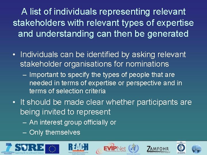 A list of individuals representing relevant stakeholders with relevant types of expertise and understanding