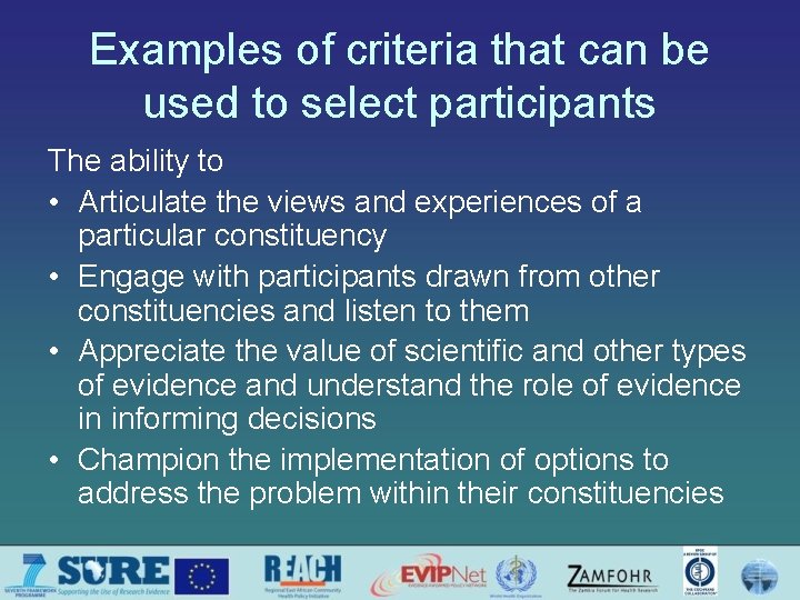 Examples of criteria that can be used to select participants The ability to •