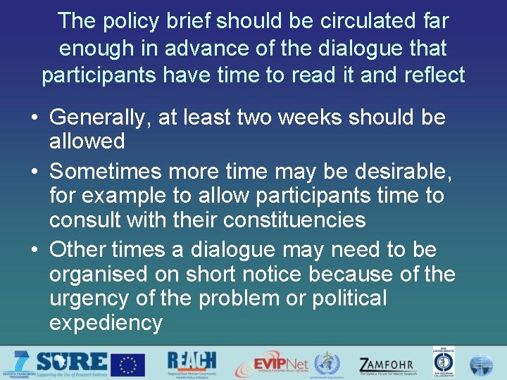 The policy brief should be circulated far enough in advance of the dialogue that