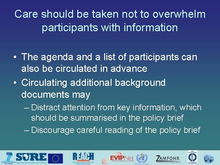 Care should be taken not to overwhelm participants with information • The agenda and