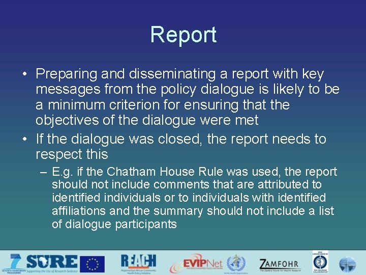 Report • Preparing and disseminating a report with key messages from the policy dialogue