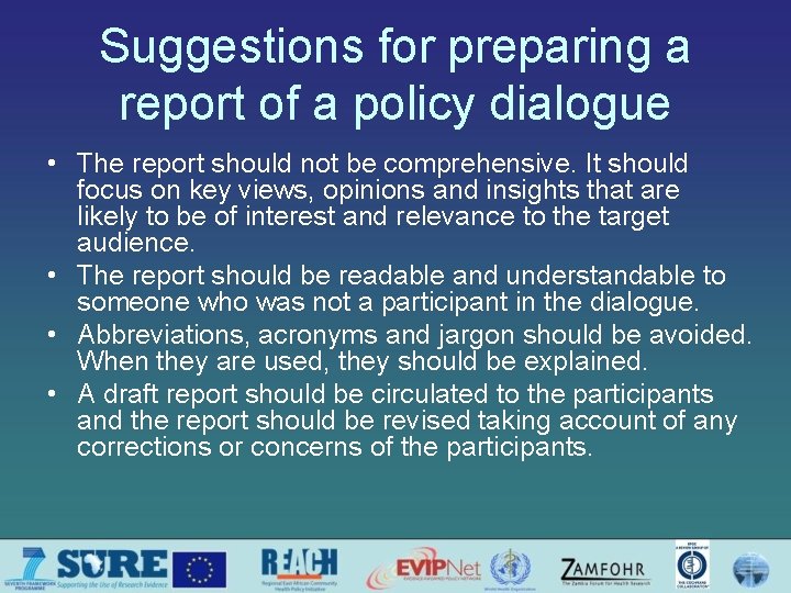 Suggestions for preparing a report of a policy dialogue • The report should not